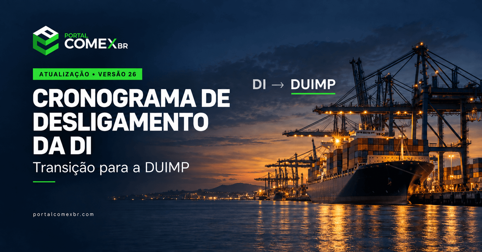 Cronograma de desligamento da DI — versão 26. Transição para a DUIMP. PORTAL COMEXBR.